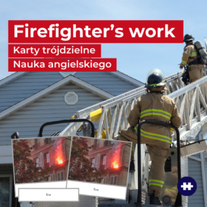 Firefighter's work – praca strażaka