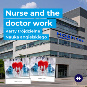 Nurse and the doctor work - praca lekarza i pielęgniarki